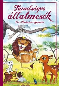 TANULSÁGOS ÁLLATMESÉK - LA FONTAINE NYOMÁN (ÚJ BORÍTÓ) (2011)
