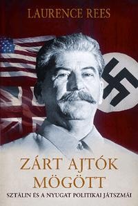 ZÁRT AJTÓK MÖGÖTT - SZTÁLIN ÉS A NYUGAT POLITIKAI JÁTSZMÁI (2011)