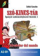 SZÓ-KINCS-TÁR SPANYOL SZÓKINCSFEJLESZTŐ FÜZETEK 3. - ALREDEDOR DEL MUNDO (A2-B1) (2011)