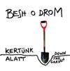 KERTÜNK ALATT - BESH O DROM - CD - (2011)