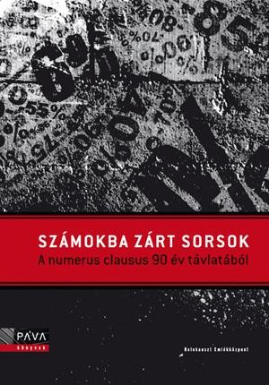 SZÁMOKBA ZÁRT SORSOK - A NUMERUS CLAUSUS 90 ÉV TÁVLATÁBÓL (2011)