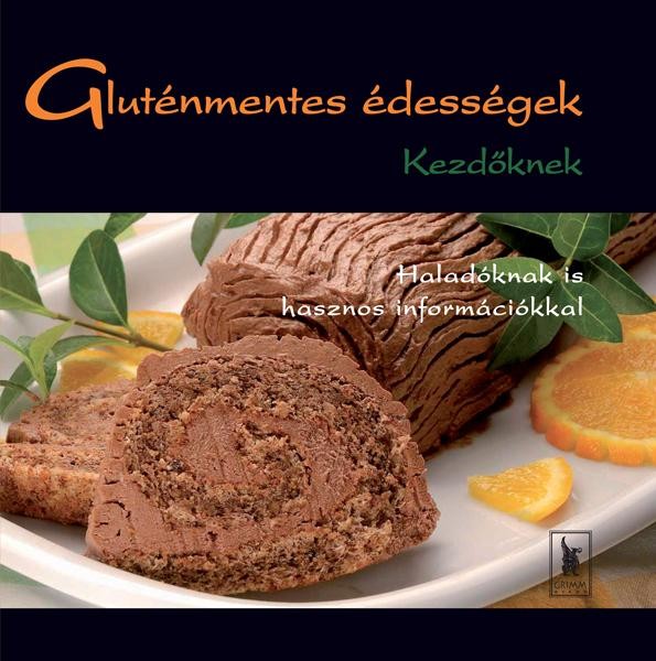 GLUTÉNMENTES ÉDESSÉGEK - KEZDŐKNEK (2007)