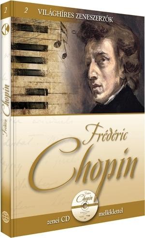 FRÉDÉRIC CHOPIN - VILÁGHÍRES ZENESZERZŐK 2. - CD-VEL (2011)