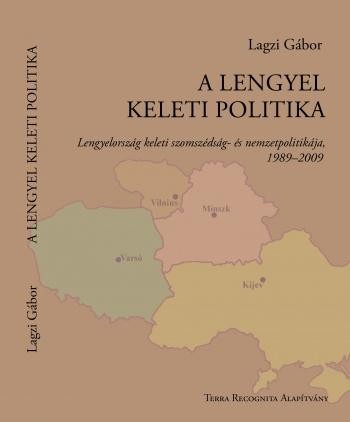 A LENGYEL KELETI POLITIKA (2011)