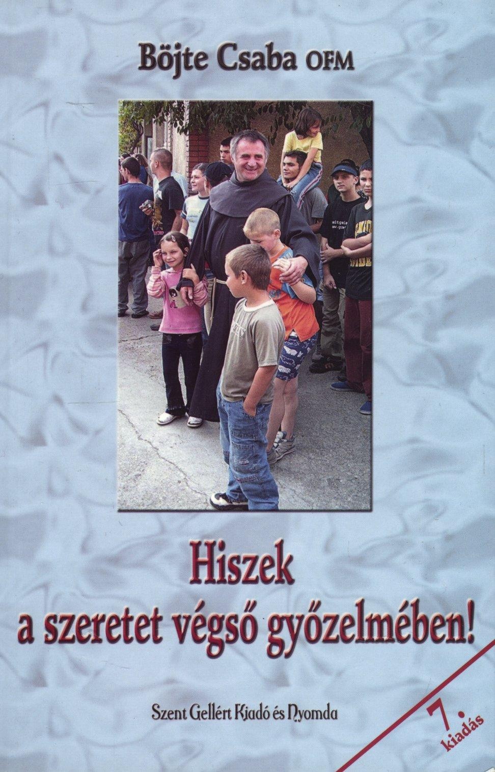 HISZEK A SZERETET VÉGSŐ GYŐZELMÉBEN! (2011)