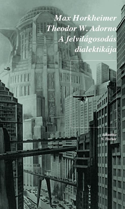 A FELVILÁGOSODÁS DIALEKTIKÁJA (2011)