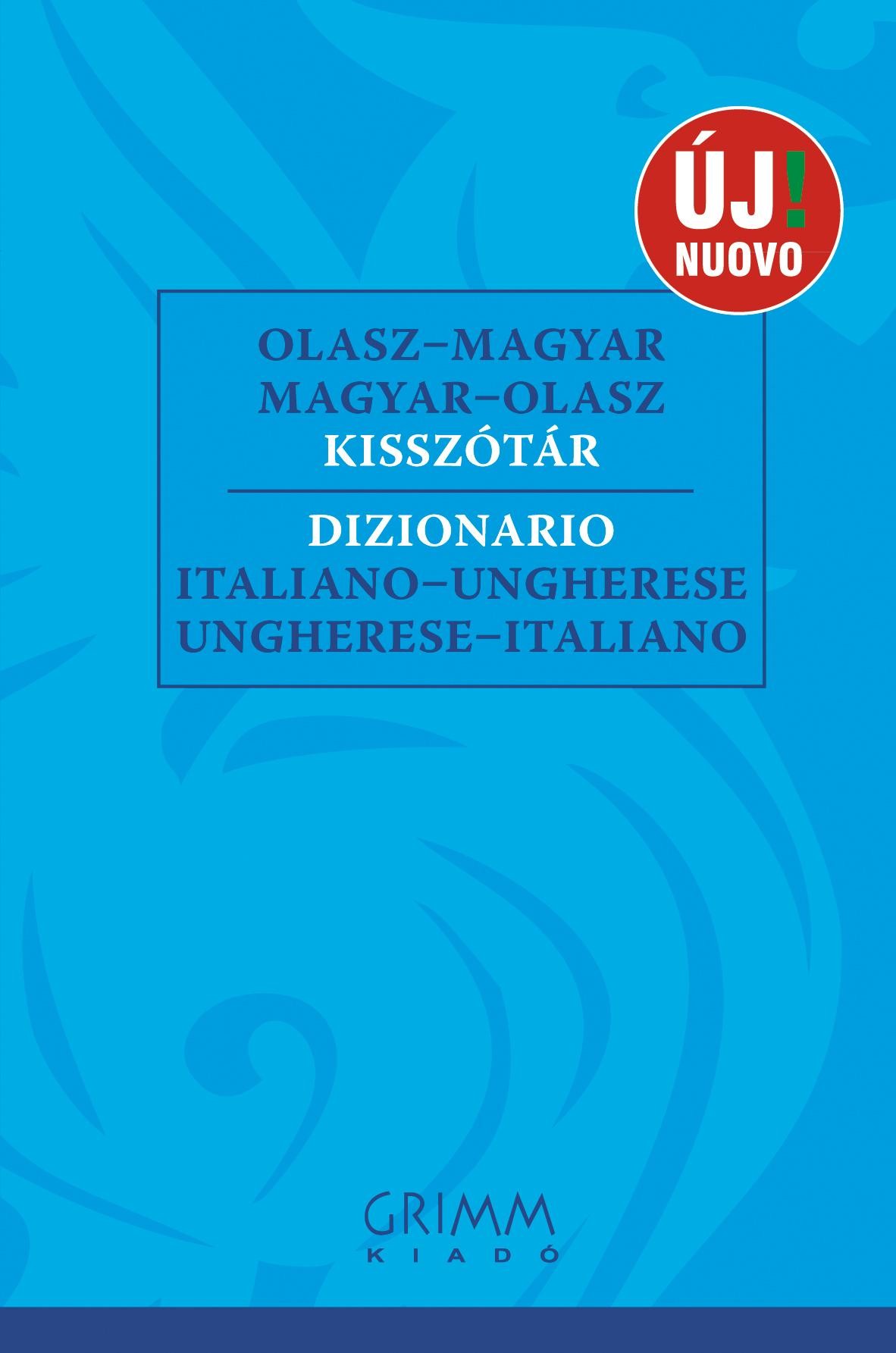 OLASZ-MAGYAR, MAGYAR-OLASZ KISSZÓTÁR (ÚJ!) (2011)