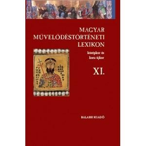 MAGYAR MŰVELŐDÉSTÖRTÉNETI LEXIKON XI. (2011)