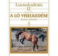 A LÓ VISELKEDÉSE - LOVAK NYELVÉN - LOVASAKADÉMIA 17. (2011)