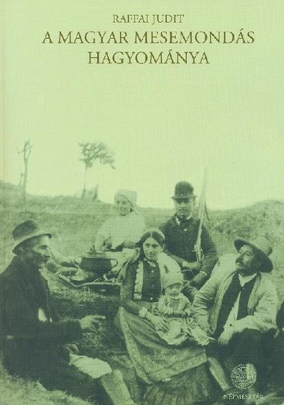 A MAGYAR MESEMONDÁS HAGYOMÁNYA (2004)