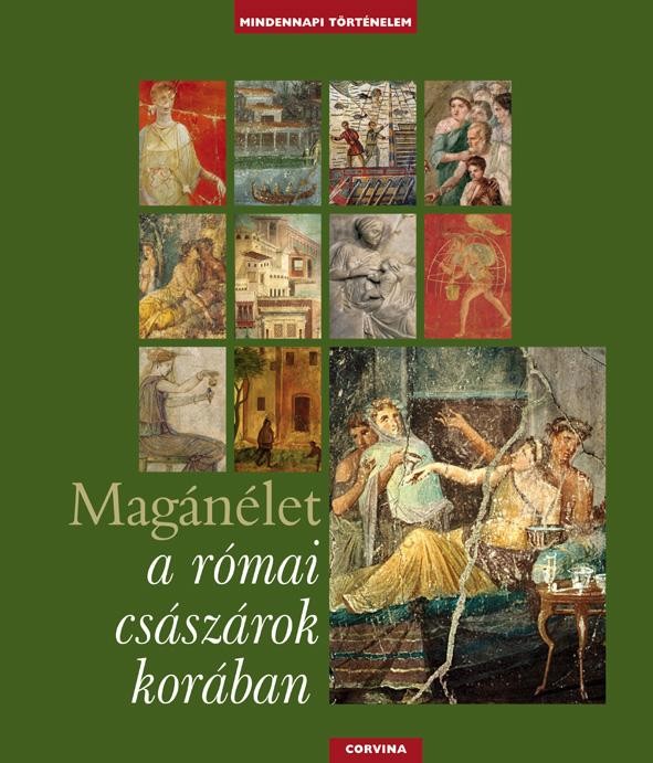 MAGÁNÉLET A RÓMAI CSÁSZÁROK KORÁBAN (2011)