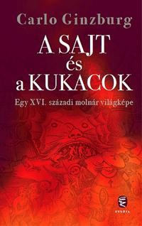 A SAJT ÉS A KUKACOK - EGY XVI. SZÁZADI MOLNÁR VILÁGKÉPE (2011)