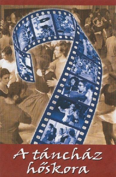 A TÁNCHÁZ HŐSKORA - DVD - (2007)
