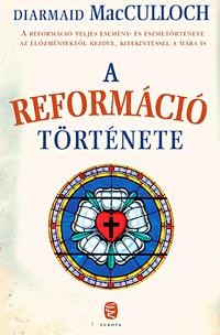 A REFORMÁCIÓ TÖRTÉNETE (2011)
