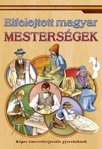 ELFELEJTETT MAGYAR MESTERSÉGEK (2011)