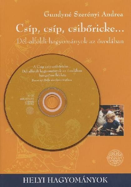 CSÍP, CSÍP, CSIBŐRICKE... - CD MELLÉKLETTEL (2007)