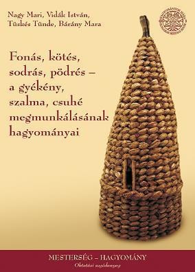 FONÁS, KÖTÉS, SODRÁS, PÖDRÉS - A GYÉKÉNY,SZALMA, CSUHÉ MEGMUNK...-  DVD - (2004)