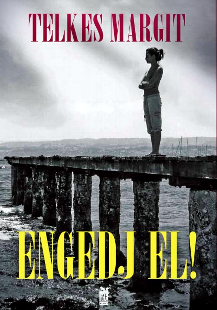 ENGEDJ EL! (2011)