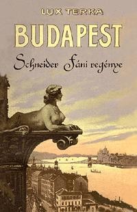 BUDAPEST - SCHNEIDER FÁNI REGÉNYE