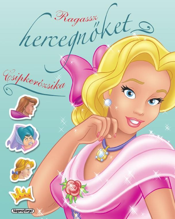 RAGASSZ HERCEGNŐKET! - CSIPKERÓZSIKA (2011)