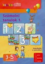 SZÁMOLNI TANULOK 1. - ISMERKEDÉS A SZÁMOKKAL 3-5 ÉVESEKNEK