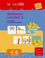 SZÁMOLNI TANULOK 2. - ISMERKEDÉS AZ ALAPMŰVELETEKKEL 4-6 ÉVESEKNEK