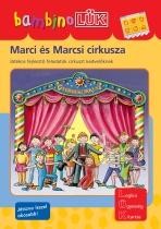 MARCI ÉS MARCSI CIRKUSZA - JÁTÉKOS FEJLESZTŐ FELADATOK A CIRKUSZT KEDVELŐKNEK