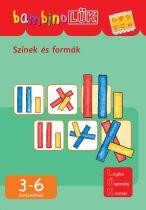 SZÍNEK ÉS FORMÁK - 3-6 ÉVESEKNEK (BAMBINOLÜK)