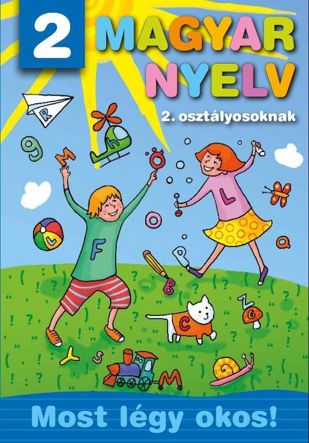 MAGYAR NYELV 2. OSZTÁLYOSOKNAK - MOST LÉGY OKOS! (2011)