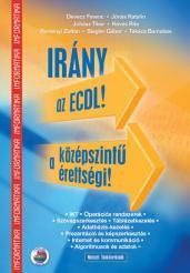 IRÁNY AZ ECDL! A KÖZÉPSZINTŰ ÉRETTSÉGI! - ÚJ! (2011)