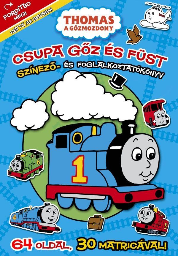 THOMAS A GŐZMOZDONY - CSUPA GŐZ ÉS FÜST - SZÍNEZŐ- ÉS FOGLALKOZTATÓKÖNYV (2011)
