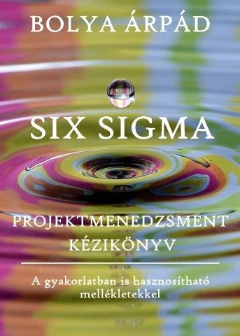 SIX SIGMA - PROJEKTMENEDZSMENT KÉZIKÖNYV (2011)