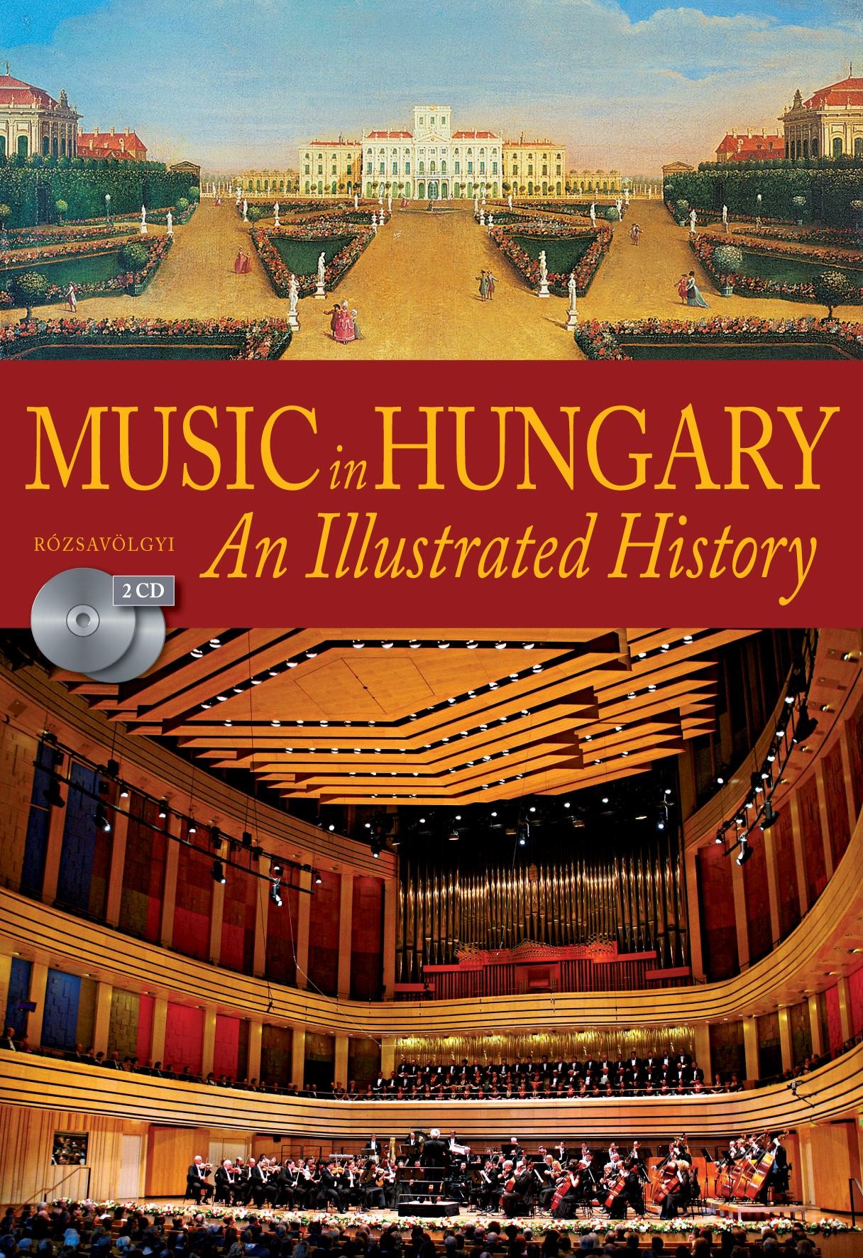 MUSIC IN HUNGARY - AN ILLUSTRATED HISTORY - 2 CD-VEL (MAGYAR ZENETÖRTÉNET) (2011)