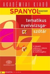 SPANYOL-MAGYAR TEMATIKUS NYELVVIZSGASZÓTÁR