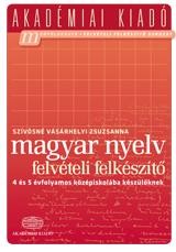 MAGYAR NYELV FELVÉTELI FELKÉSZITŐ A 4-5 ÉVF.KÖZÉPISK.