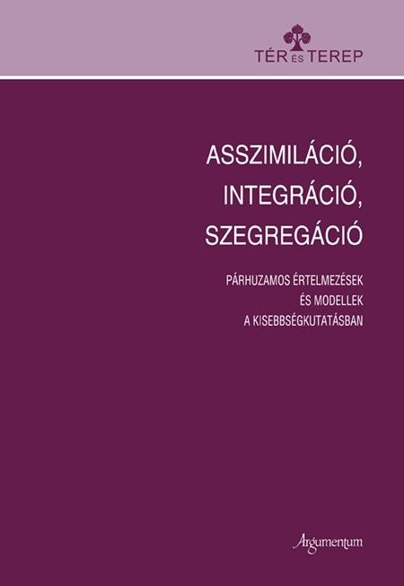 ASSZIMILÁCIÓ, INTEGRÁCIÓ, SZEGREGÁCIÓ (2011)