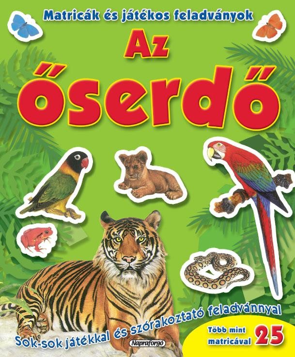 AZ ŐSERDŐ - MATRICÁK ÉS JÁTÉKOS FEALADVÁNYOK (2011)