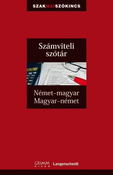 SZÁMVITELI SZÓTÁR - NÉMET-MAGYAR, MAGYAR-NÉMET (2011)