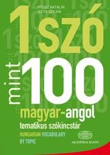1 SZÓ MINT 100 - MAGYAR-ANGOL TEMATIKUS SZÓKINCSTÁR (2011)