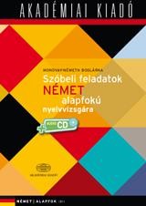 SZÓBELI FELADATOK NÉMET ALAPFOKÚ NYELVVIZSGÁRA - CD MELLÉKLETTEL (2011)