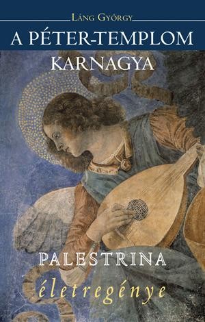 A PÉTER-TEMPLOM KARNAGYA - PALESTRINA ÉLETREGÉNYE (2011)