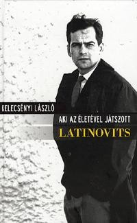 AKI AZ ÉLETÉVEL JÁTSZOTT - LATINOVITS (2011)