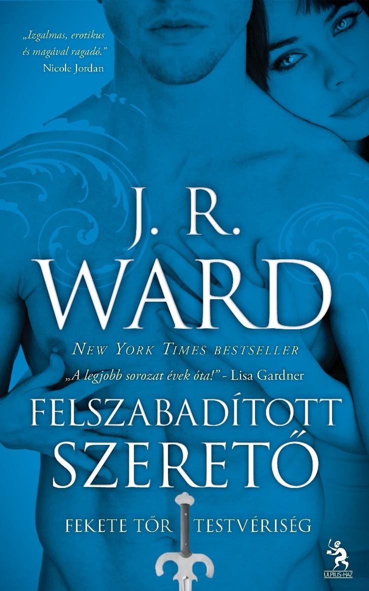 FELSZABADÍTOTT SZERETŐ - FEKETE TŐR TESTVÉRISÉG 9. (2011)