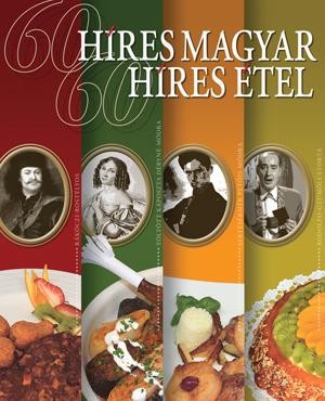 60 HÍRES MAGYAR - 60 HÍRES ÉTEL (2011)