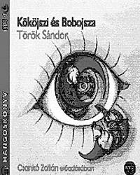 KÖKÖJSZI ÉS BOBOJSZA - HANGOSKÖNYV (2011)