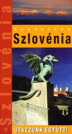 SZLOVÉNIA - UTAZZUNK EGYÜTT! (ÚJ!) (2011)