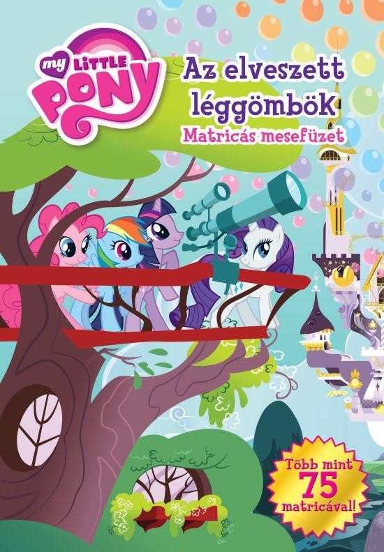 MY LITTLE PONY - AZ ELVESZETT LÉGGÖMBÖK - MATRICÁS MESEFÜZET (2011)