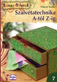 SZALVÉTATECHNIKA A-TÓL Z-IG Új szines ötletek 7. (2011)