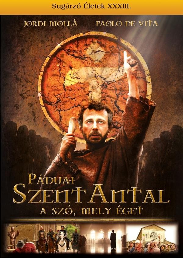 PÁDUAI SZENT ANTAL - A SZÓ, MELY ÉGET - DVD - (2011)