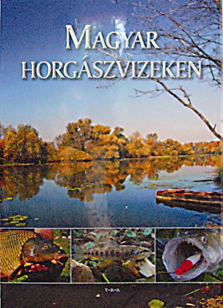 MAGYAR HORGÁSZVIZEKEN